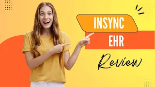 Simplify Your Medical Record Keeping with InSync EHR: A Comprehensive Review