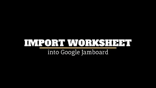 Import Worksheet into Google Jamboard