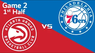 1st Half GAME 2 Philadelphia 76ers VS Atlanta Hawks - 2021 NBA playoffs