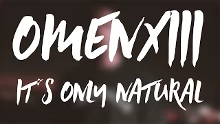 OMENXIII - IT'S ONLY NATURAL / ПЕРЕВОД / WITH RUSSIAN SUBS / @omenxiii