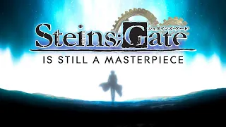 Steins;Gate Is Still A Masterpiece