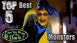 Top 5 Best Are You Afraid of the Dark? Monsters