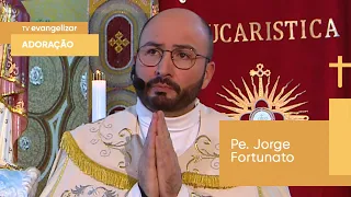 Adoração ao Santíssimo com Pe. Jorge Fortunato | 01/06/23