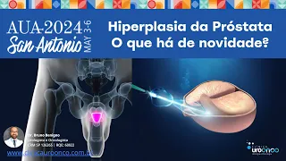 Texas - AUA 24 | Hiperplasia da Próstata | Tudo de mais atual para o tratamento. Confira!