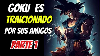 Goku es traicionado por sus amigos Pelicula completa parte 1 | Samy Pikete