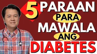 5 Simpleng Paraan Para Mawala ang Diabetes - By Doc Willie Ong (Internist and Cardiologist)