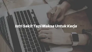 ASMR: Istri Sakit Tapi Tetap Maksa Untuk Kerja