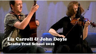 Liz Carroll & John Doyle - Tuttle’s Reel, The Moving Cloud, The Dawn - Acadia Trad School