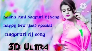 NASHA PANI NAGPURI DJ SONG 2022 || HAPPY NEW YEAR SPECIAL NAGPURI DJ SONG 2023