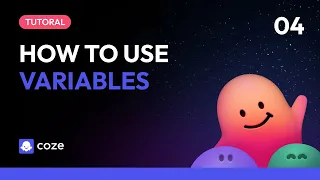 Coze | How to use Variables