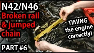 Timing the engine - BMW N42/N46 Chain Rail Replacement [PART #6]