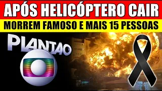 GLOBO CONFIRMA: HELICÓPTERO acaba de CAlR e M0RRE querido e outras 15 pessoas