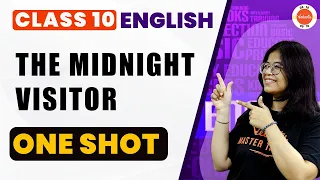 The Midnight Visitor Class 10 One Shot | NCERT 10th English Full Chapter 3 Revision #CbseClasss10
