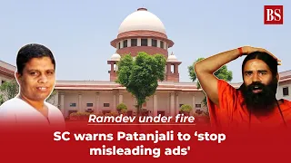 Ramdev under fire: Stop Allopathy vs Ayurveda debate, misleading Ads, SC warns Patanjali