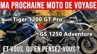 Ma prochaine moto de voyage, GS Adventure vs Tiger 1200 GT Pro. le choix...  Et vous, votre avis ?