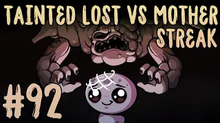 TAINTED LOST VS MOTHER STREAK #92 [The Binding of Isaac: Repentance]