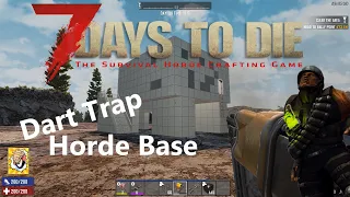 Building a Dart Trap Horde Base | 7 Days to Die Alpha 18 | E31