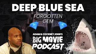 Deep Blue Sea | Forgotten Gem - Adam and Cockney John's Big Movie Podcast