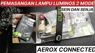 TUTORIAL PASANG LAMPU LUMINOS LED 2 MODE SEIN DAN SENJA AEROX CONNECTED 2023!!