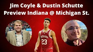 Jim Coyle & Dustin Schutte Preview Indiana Basketball @ Michigan State