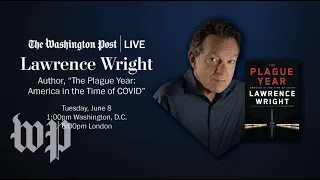 Author Lawrence Wright on his book 'The Plague Year: America in the Time of COVID' (Full Stream 6/8)