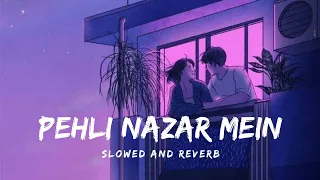 pehli nazar mein slowed and reverb #atifaslam