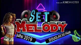 SET MELODY JULHO 2019