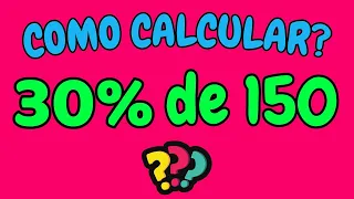 COMO CALCULAR 30% DE 150? | Calculando 30 por cento de 150