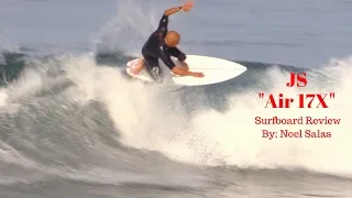 JS "Air 17X" Surfboard Review by Noel Salas Ep. 62