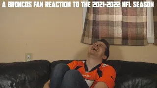 A Broncos Fan Reaction to the 2021-2022 NFL Season