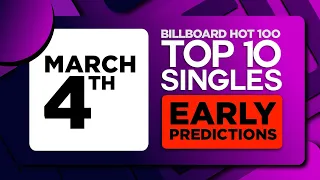 EARLY PREDICTIONS | Billboard Hot 100, Top 10 Singles | March 4, 2023