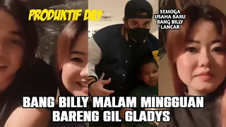 MALAM MINGGUAN BILLY SYAHPUTRA BARENG GIL GLADYS | USAHA BARU BANG BILLY