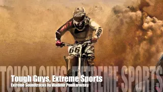 Extreme Soundtracks: Tough Guys, Extreme Sports (music by Vladimir Ponikarovsky)