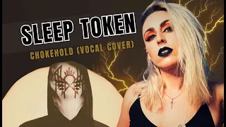 Sleep Token - Chokehold (Vocal Cover by Marisa Rodriguez)