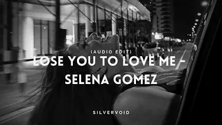 lose you to love me - selena gomez (audio edit)