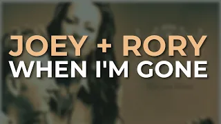 Joey + Rory - When I'm Gone (Official Audio)