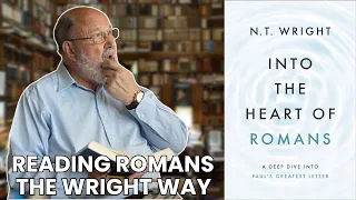 Into the Heart of Romans, ft. N.T. (Tom) Wright │ On the Way: Episode 26