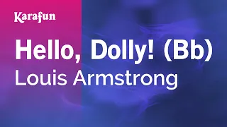 Hello, Dolly! (Bb) - Louis Armstrong | Karaoke Version | KaraFun