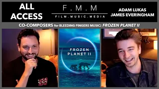 Adam Lukas & James Everingham | Co-Composers: Frozen Planet II