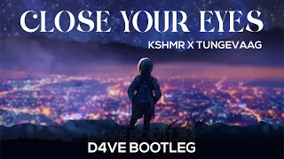 KSHMR x Tungevaag - Close Your Eyes (D4VE Bootleg)