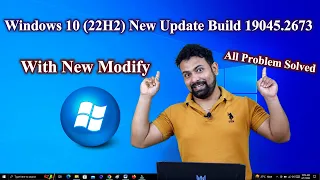 Windows 10 (22H2) New Update Build 19045.2673 (KB5022906)