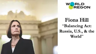 Fiona Hill: Balancing Act - Russia, U.S., and the World (2022 International Speaker Series)