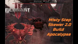 Remnant 2 : Misty Step Skewer 2.0 Build (Archon/Summoner) - Mother Mind Boss Fight (Apocalypse)