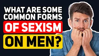 What are some COMMON FORMS of SEXISM that MEN face? - Reddit Podcast