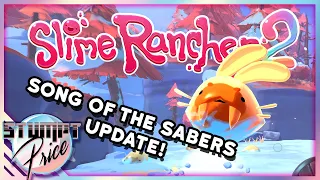 SLIME RANCHER 2 UPDATE: SONG OF THE SABERS