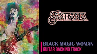 BLACK MAGIC WOMAN : SANTANA | GUITAR BACKING TRACK