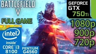 Battlefield V / 5 Full Game - GTX 750 ti - i3 8100 - G4560 - 1080p - 900p - 720p - Benchmark PC