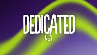 Nea - Dedicated (Lyrics)