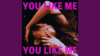 You Like Me