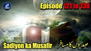 Sadiyon ka Musafir - Part 121 to 130 | सदियों का मुसाफिर | The Rise and Fall of Humanity | Adventure